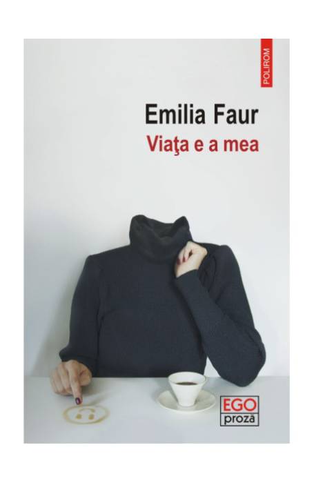 VIATA E A MEA EGO PROZA