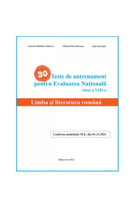 ROMANA 8 EVALUARE NATIONALA 30 teste ars libri 2022