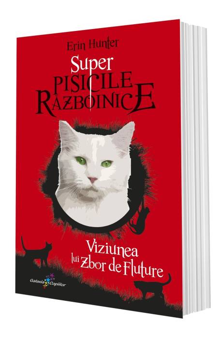 SUPER PISICILE RAZBOINICE. VIZIUNEA LUI ZBOR DE FLUTURE
