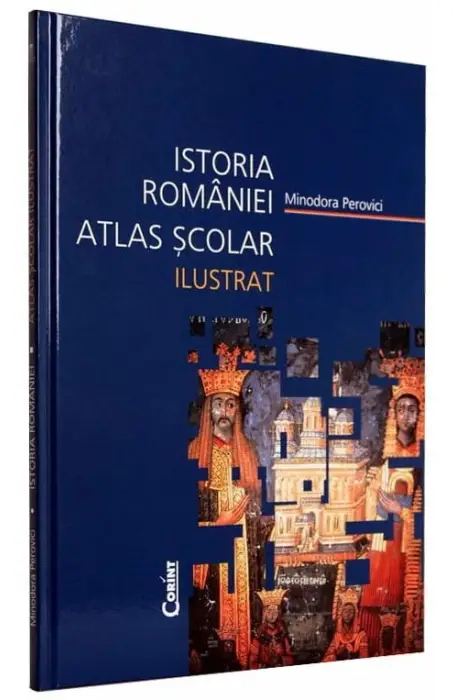 ATLAS SCOLAR ILUSTRAT ISTORIA ROMANILOR 2014
