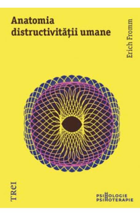 ANATOMIA DISTRUCTIVITATII UMANE