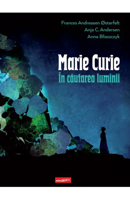MARIE CURIE  IN CAUTAREA LUMINII MINIGRAFIC