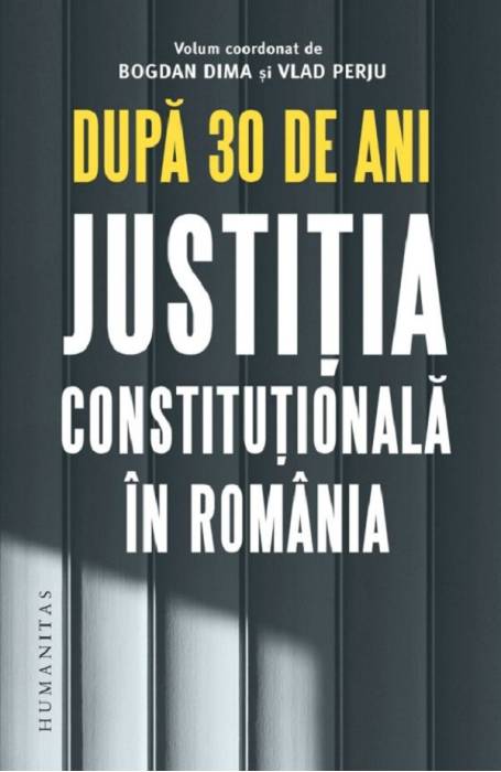 DUPA 30 DE ANI JUSTITIA CONSTITUTIONALA IN ROMANIA