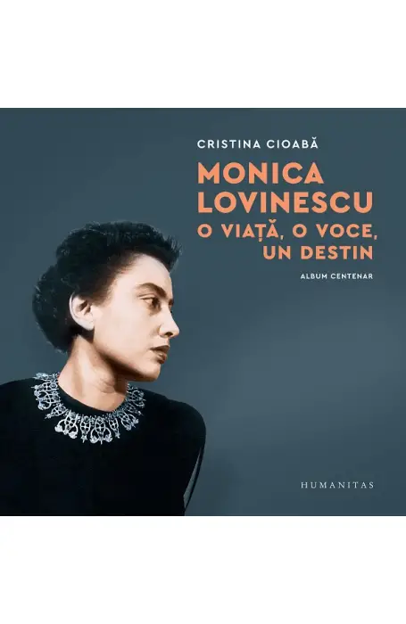 MONICA LOVINESCU. O VIATA, O VOCE , UN DESTIN ALBUM CENTENAR
