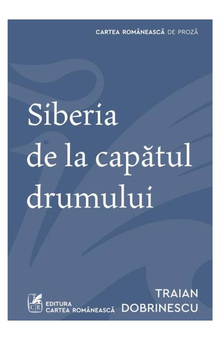 SIBERIA DE LA CAPATUL DRUMULUI CR ART