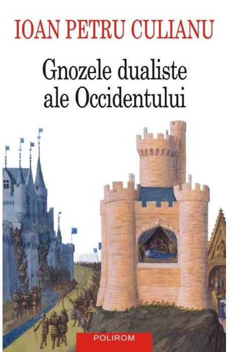 GNOZELE DUALISTE ALE OCCIDENTULUI ED 2024