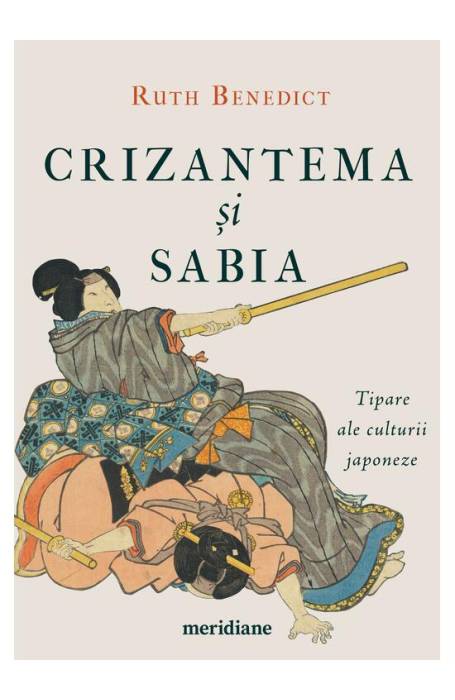 CRIZANTEMA SI SABIA. TIPARE ALE CULTURII JAPONEZE (MERIDIANE)