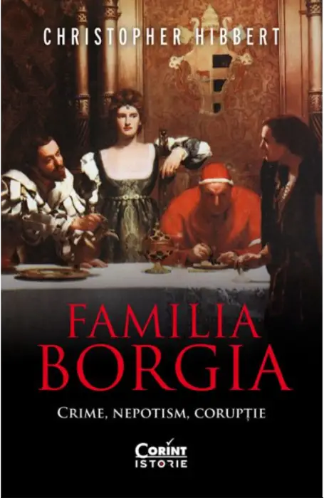 FAMILIA BORGIA. CRIME, NEPOTISM, CORUPTIE ED II