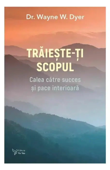 TRAIESTE-TI SCOPUL FOR YOU