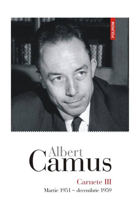 CARNETE III MARTIE 1951 - DECEMBRIE 1959 CAMUS
