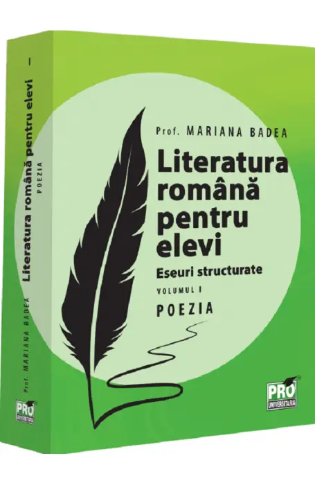 LITERATURA ROMANA PENTRU ELEVI . ESEURI STRUCTURATE VOL 1 POEZIA PRO UNIV