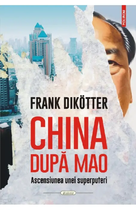CHINA DUPA MAO. ASCENSIUNEA UNEI SUPERPUTERI