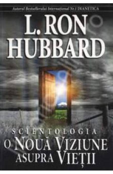 SCIENTOLOGIA, O NOUA VIZIUNE ASUPRA VIETII