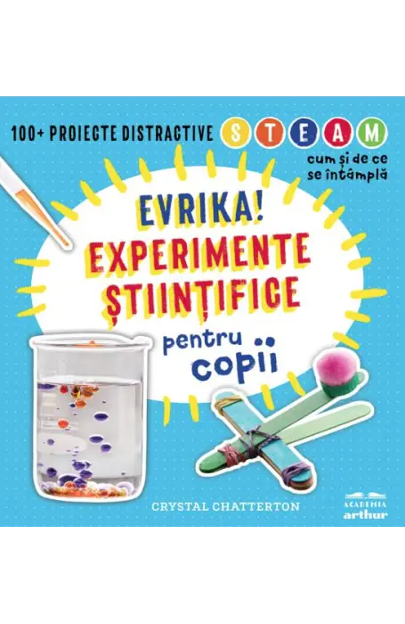 EXPERIMENTE PENTRU COPII (ACADEMIA ARTHUR)