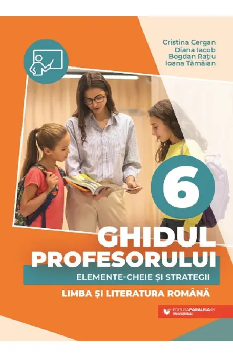 ROMANA 6 GHIDUL PROFESORULUI P45 ED 2023
