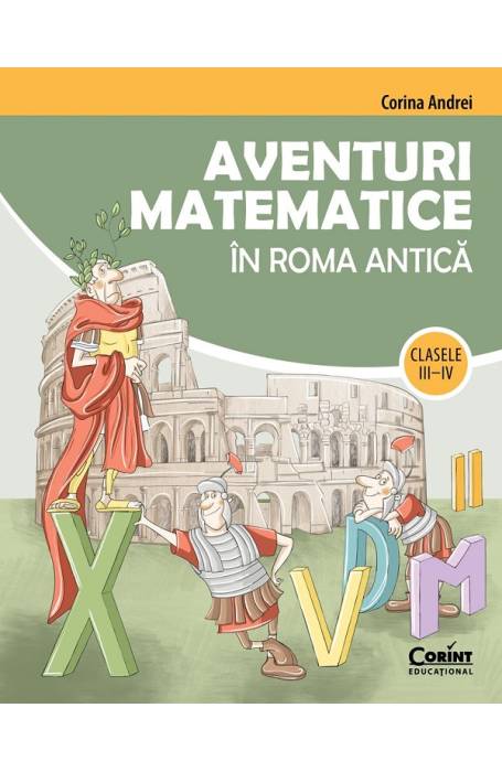 AVENTURI MATEMATICE IN ROMA ANTICA CLS 3 - 4 CORINT