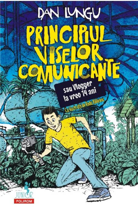 PRINCIPIUL VISELOR COMUNICANTE SAU VLOGGER LA VREEO 14 ANI