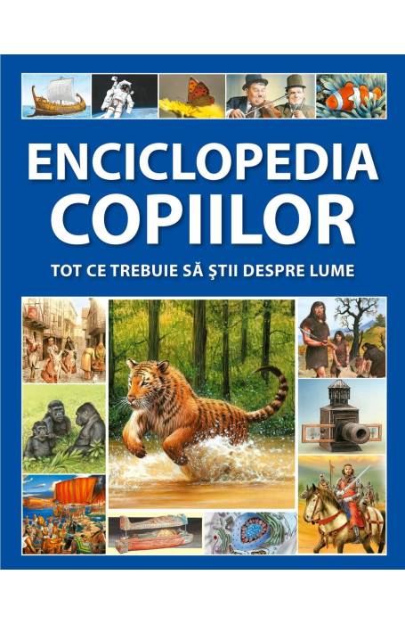ENCICLOPEDIA COPIILOR TOT CE TREBUIE SA STII DESPRE LUME KREATIV