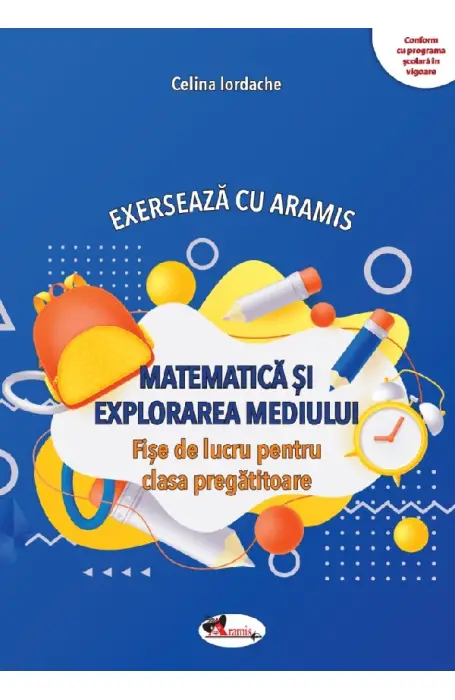 EXERSEAZA CU ARAMIS MATEMATICA FISE DE LUCRU PREGATITOARE 2023