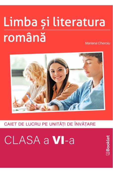 ROMANA 6 CAIET DE LUCRU PE UNITATI DE INVATARE BOOKLET 2024