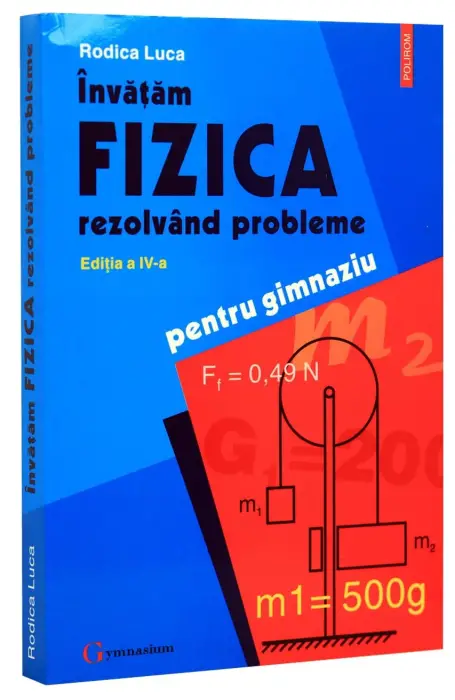 INVATAM FIZICA REZOLVAND PROBLEME ED5 2019