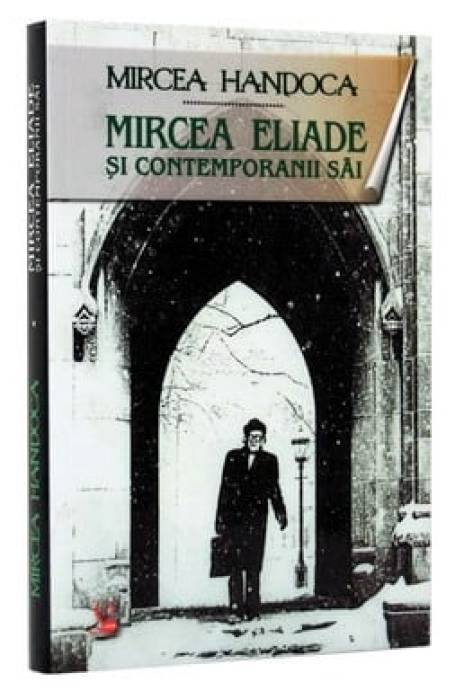 MIRCEA ELIADE SI CONTEMPORANII SAI