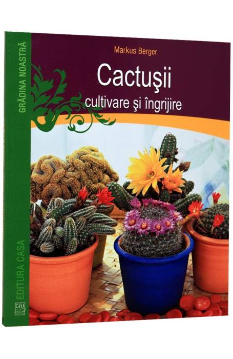CACTUSII CULTIVARE SI INGRIJIRE