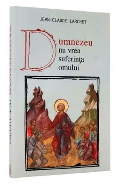 DUMNEZEU NU VREA SUFERINTA OMULUI