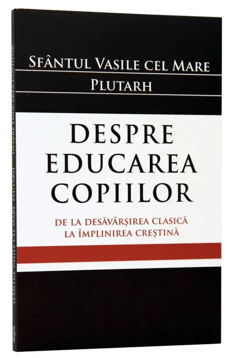 DESPRE EDUCAREA COPIILOR