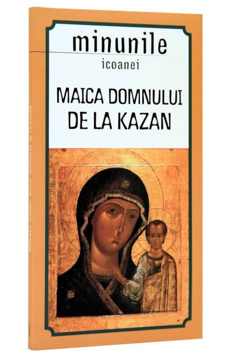 MINUNILE ICOANEI MAICII DOMNULUI DE LA KAZAN