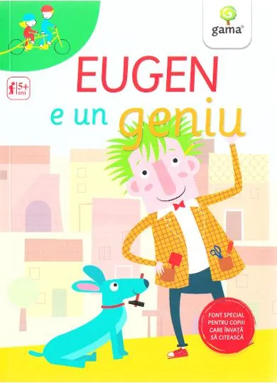 Eugen E un Geniu 5+