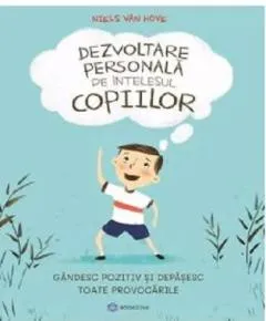 Gandesc Pozitiv si Depsesc Toate Provocarile - Dezvoltare Personala Copii II
