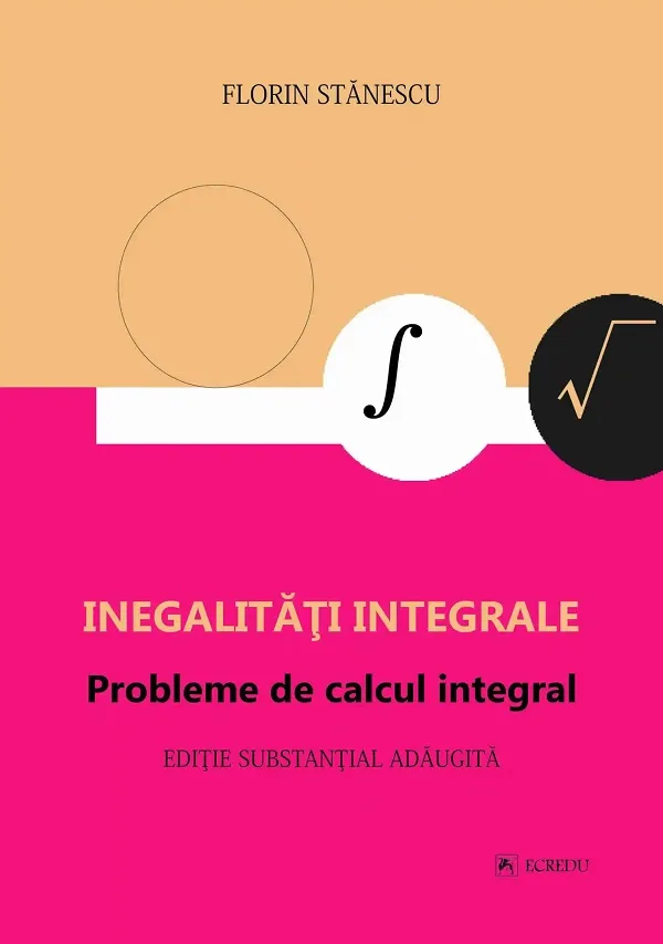 Inegalitati Integrale. Probleme de Calcul Integral