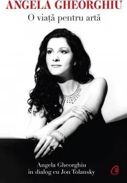 Angela Gheorghiu o Viata pentru Arta Ed II