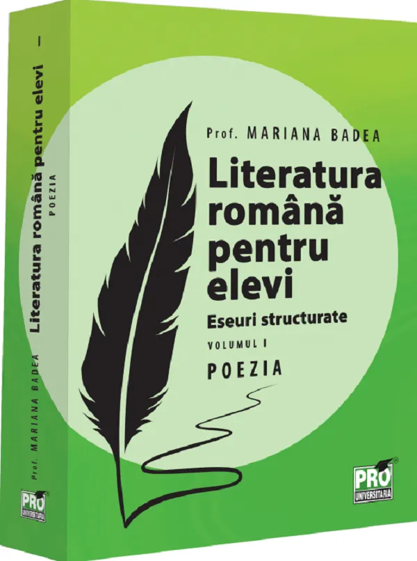 Literatura Romana pentru Elevi . Eseuri Structurate Vol 1 Poezia Pro Univ