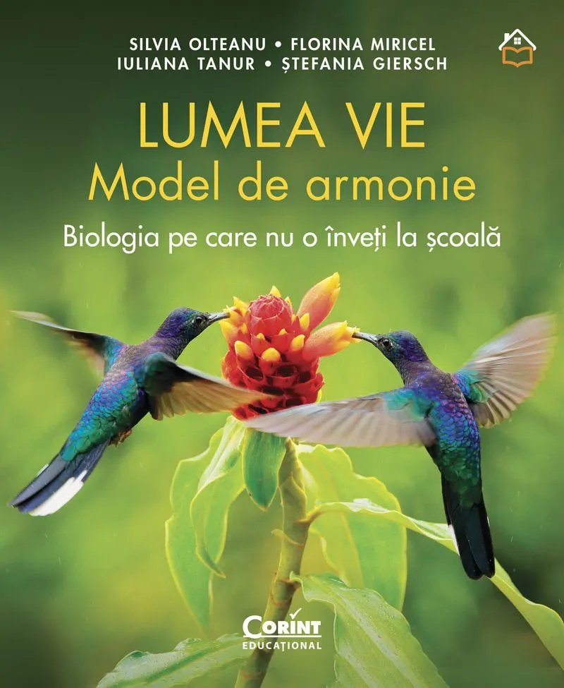 Lumea Vie. Model de Armonie. Biologia pe Care nu o Invati la Scoala