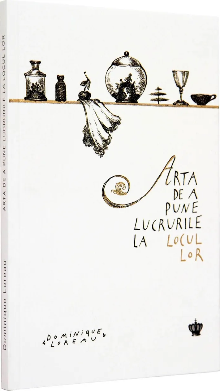 Arta de a Pune Lucrurile la Locul Lor
