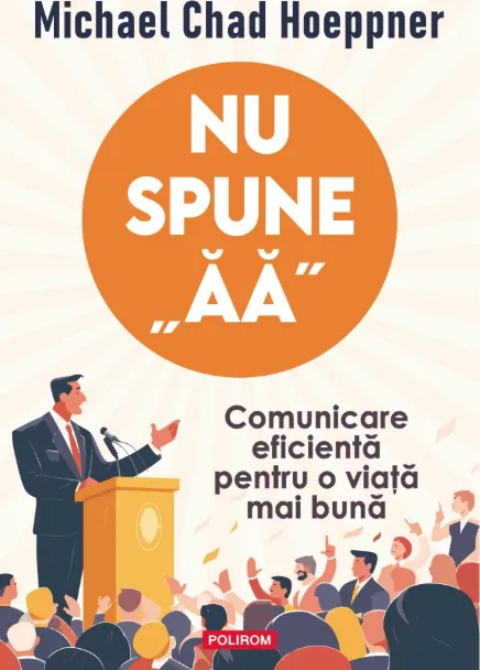 Nu Spune Aa. Comunicare Eficienta pentru o Viata mai Buna