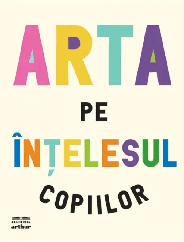 Arta pe Intelesul Copiilor Editie Integrala 2025