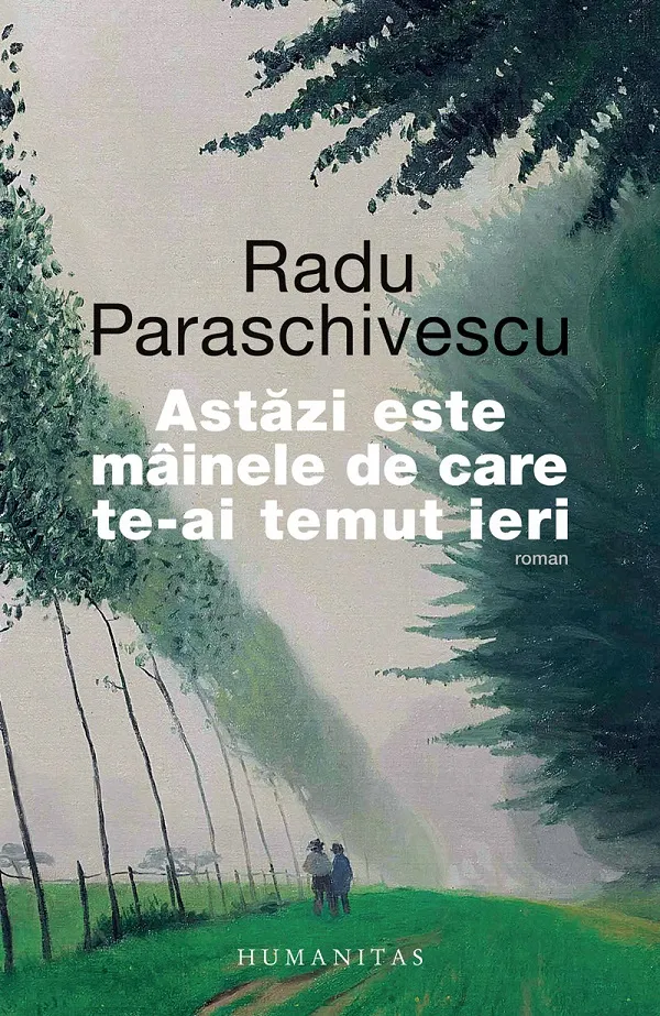 Astazi Este Mainele de Care Te-Ai Temut Ieri Ed 2023