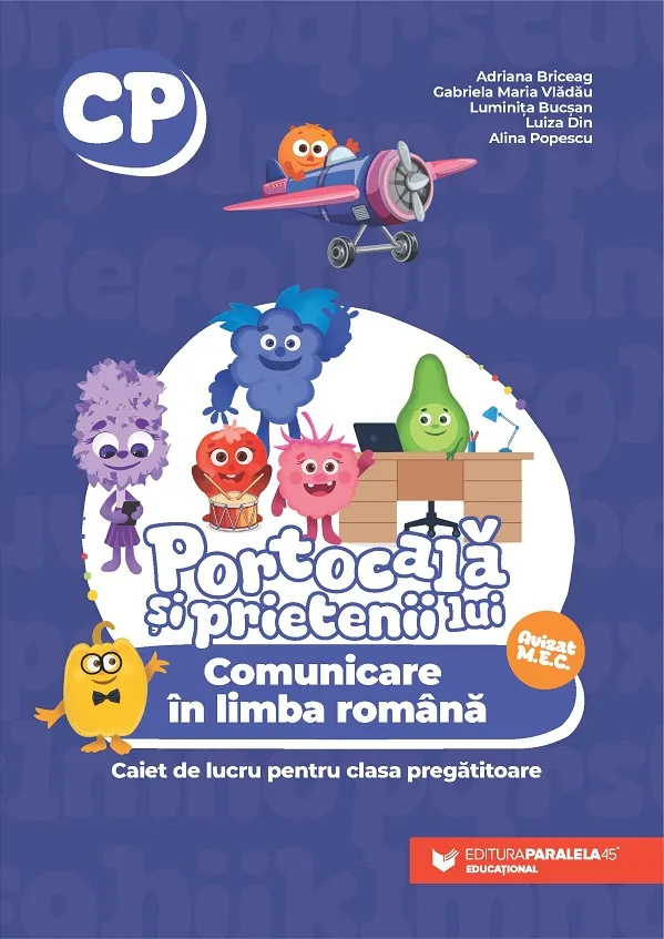 Portocala si Prietenii Lui. Comunicare in Limba Romana Caiet de Lucru Scriere Pregatitoare P45