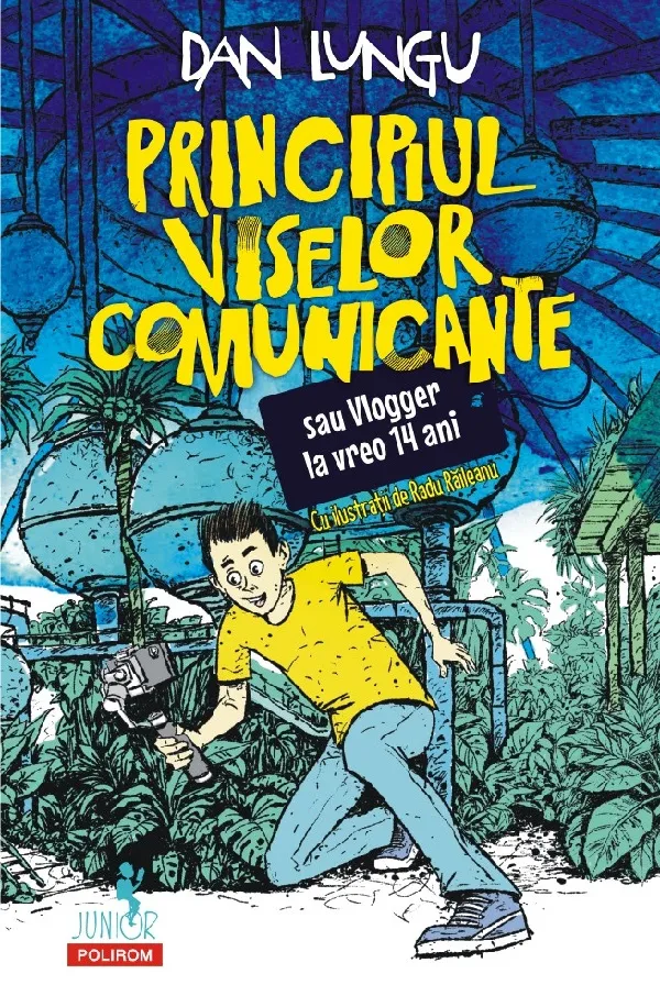 Principiul Viselor Comunicante sau Vlogger la Vreeo 14 Ani