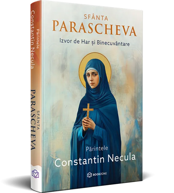 Sfanta Parascheva. Izvor de Har si Binecuvantare Bookzone