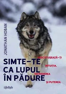 Simte-Te ca Lupul in Padure