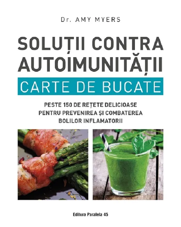 Solutii Contra Autoimunitatii Carte de Bucate P45