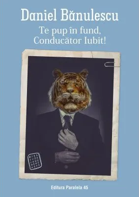Te Pup in Find, Conducator Iubit! P45