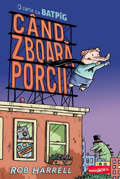 Batpig 1 Cand Zboara Porcii Minigrafic Ed 2025