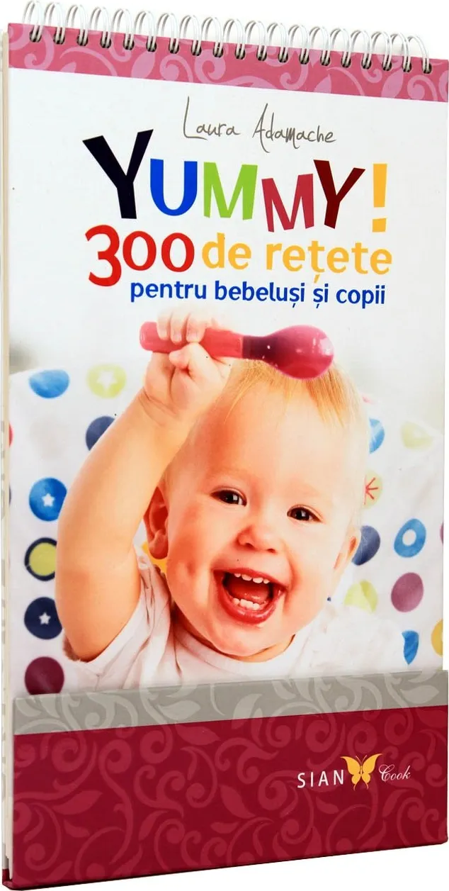 Yummy! 300 Retete pentru Bebelusi Ed 2
