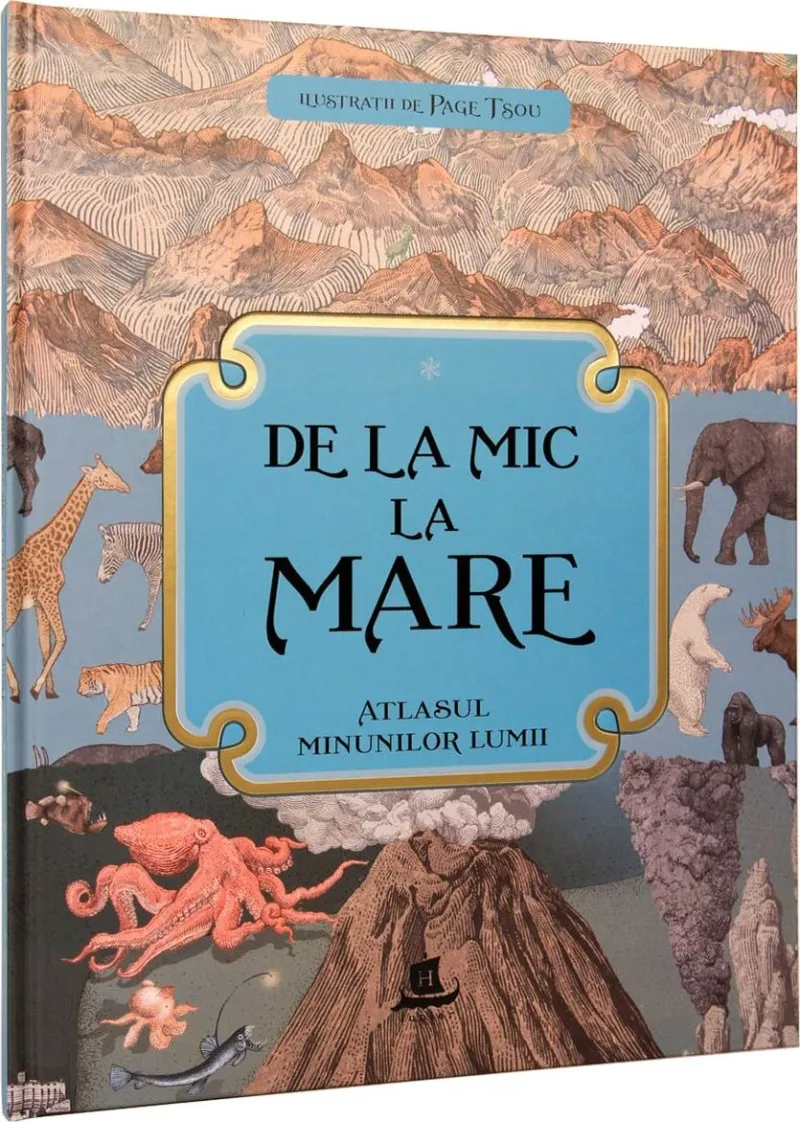 De la Mic la Mare Atlasul Minunilor Lumii