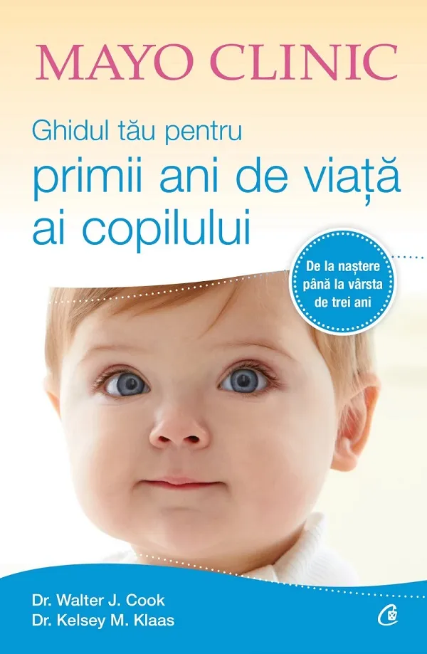 Mayo Clinic. Ghidul Tau pentru Primii Ani de Viata CV